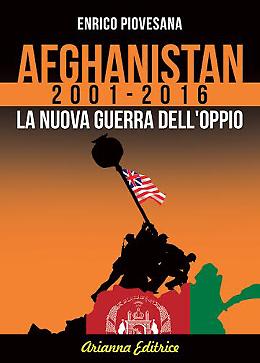 Afghanistan 2001-2016
La nuova via dell'oppio