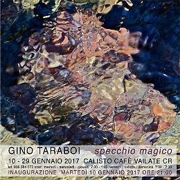 Gino Taraboi e il suo "Specchio magico"
in mostra al Calisto Cafe'