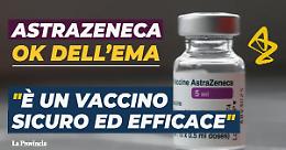 L'Ema dà l'ok a AstraZeneca: "Sicuro ed efficace"