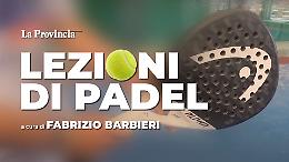 A scuola di padel: terza lezione