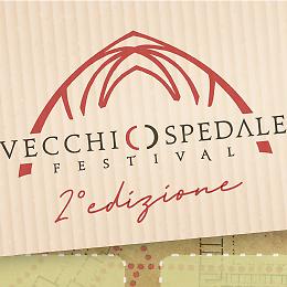 Vecchio Ospedale Festival – 2° Edizione 