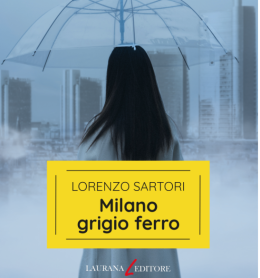 Presentazione del libro "Milano grigio ferro" di Lorenzo Sartori