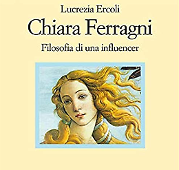 Chiara Ferragni. Filosofia di un'influencer
