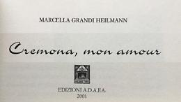 'Cremona, mon amour' di Marcella Grandi Heilmann, domani la presentazione