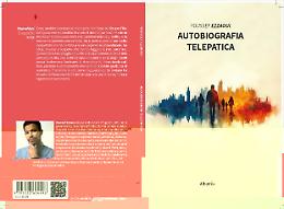 Comunicato Stampa: “Autobiografia telepatica”: viaggio tra visibile e invisibile nella memoria di un’anima in cammino