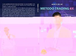 Comunicato Stampa: Marco De Lio lancia il Bestseller “Metodo Trading 8X”