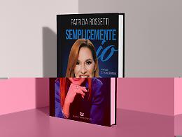 Comunicato Stampa: &ldquo;Semplicemente io&rdquo;, Patrizia Rossetti racconta la verit&agrave; dietro i riflettori