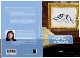 Comunicato Stampa: &ldquo;Il suo nome &egrave; Gazza Ladra&rdquo;: arte e desiderio in un romanzo che indaga l&rsquo;ambiguit&agrave; dell&rsquo;amore