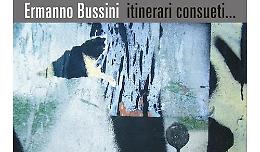 Ermanno Bussini 'itinerari consueti...'