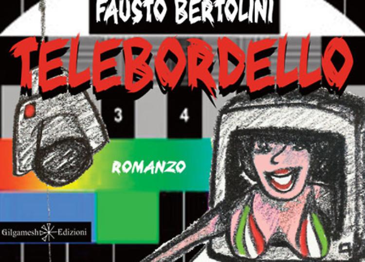 Oggi ad Acquanegra sul Chiese presentazione del romanzo ''Telebordello'' di Bertolini