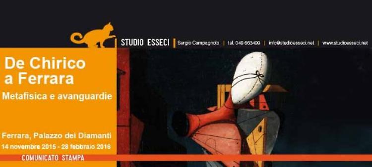 "De Chirico a Ferrara - Metafisica e Avanguardie" dal 14 novembre al 28 febbraio 2016