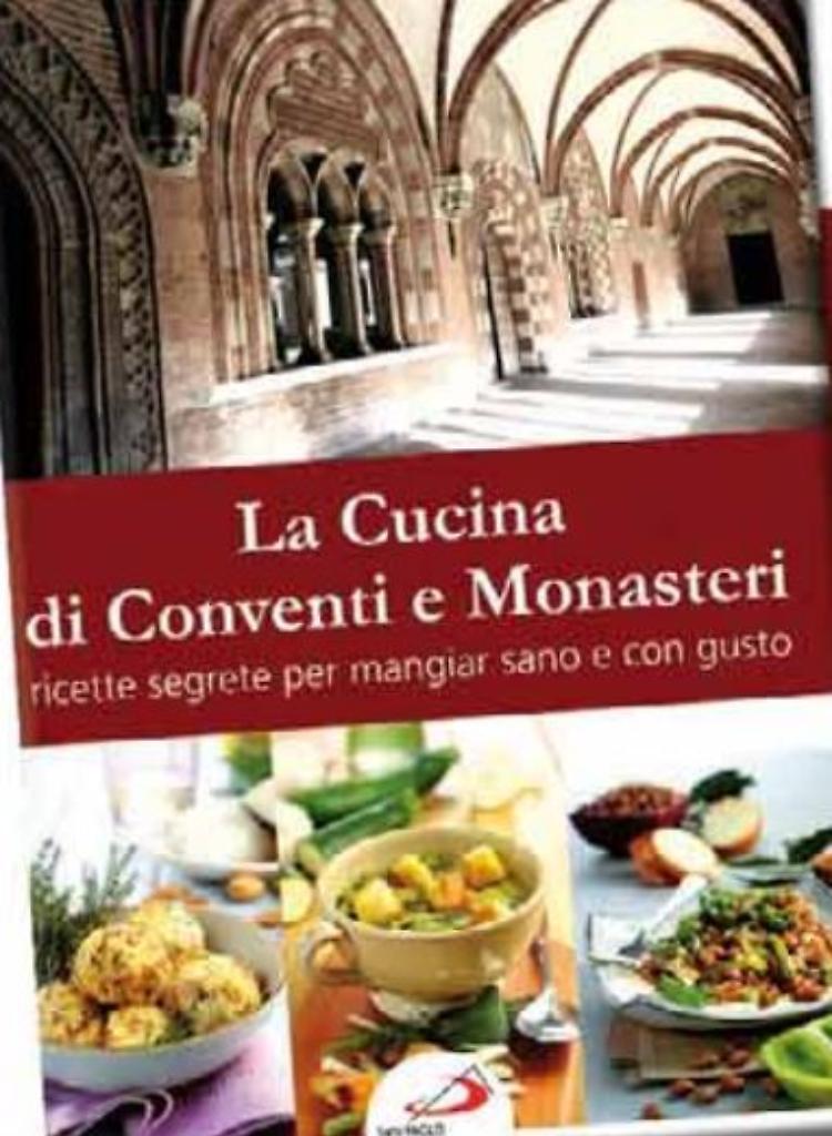 La cucina di conventi e monasteri