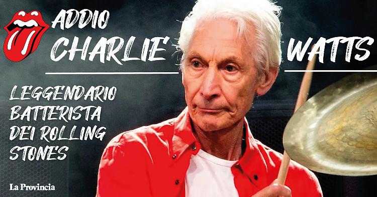 È morto Charlie Watts, leggendario batterista dei Rolling Stones