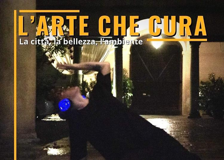 "L'ARTE CHE CURA" La città, la bellezza, l'ambiente