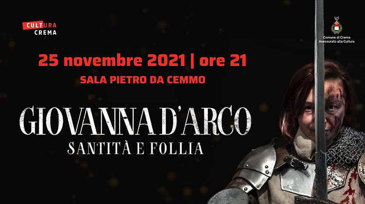 Spettacolo teatrale: Giovanna D’Arco - Santità e follia