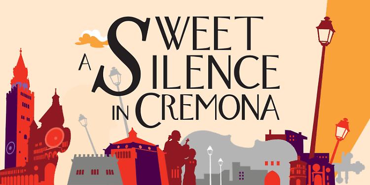 Guida all'ascolto di "A Sweet Silence in Cremona"