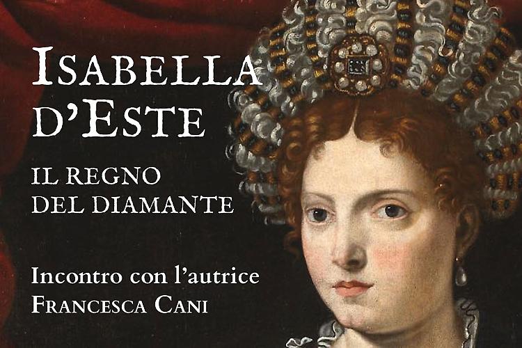 Francesca Cani presenta il suo romanzo Isabella d’Este - Il regno del diamante