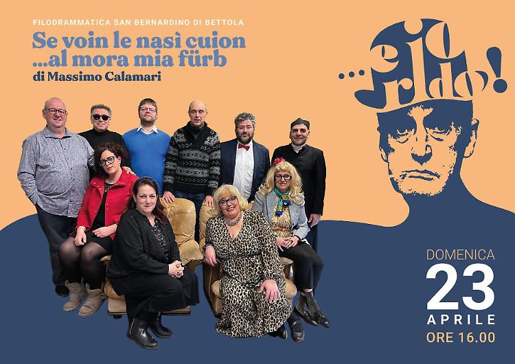 Spettacolo "Se voin le nasì cuion...al mora mia fürb"