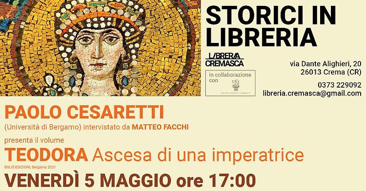 Paolo Cesaretti presenta il volume "Teodora. Ascesa di una imperatrice"