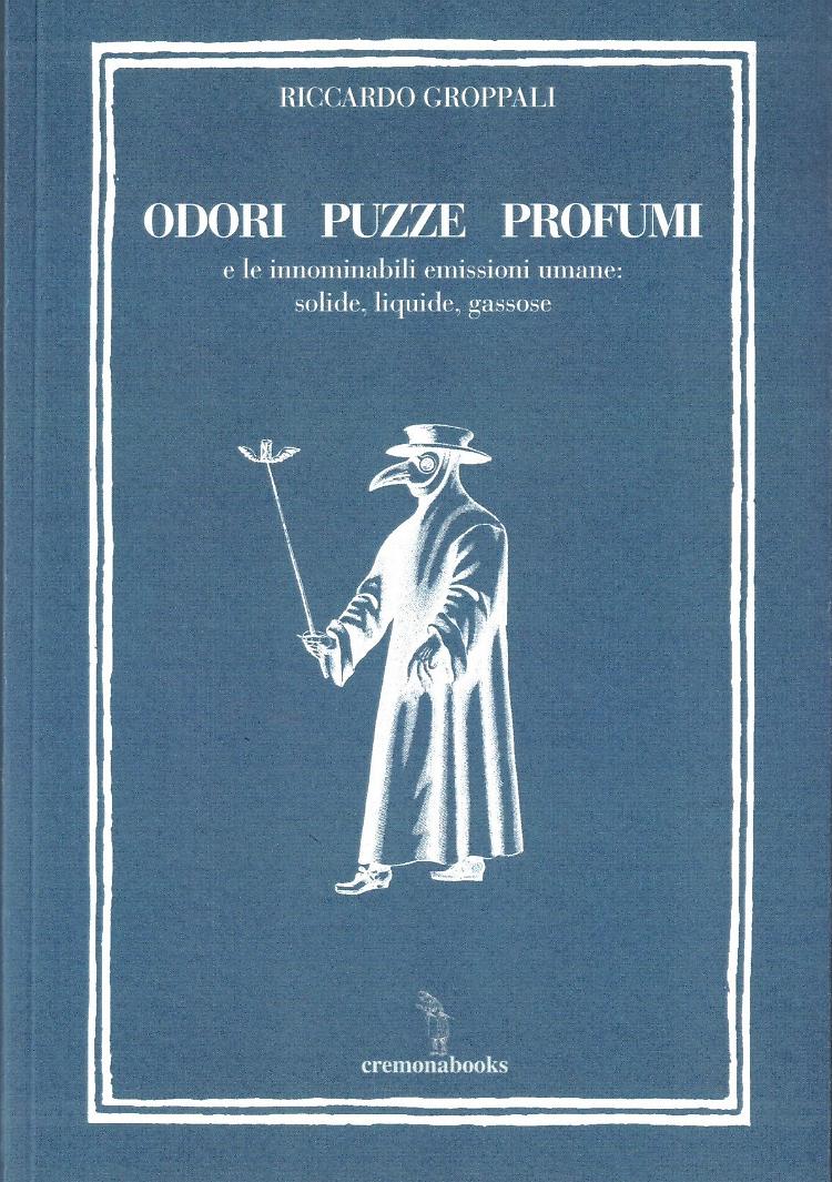 Presentazione del libro "Odori Puzze Profumi, e le innominabili emissioni umane: solide liquide e gassose" di Riccardo Groppali