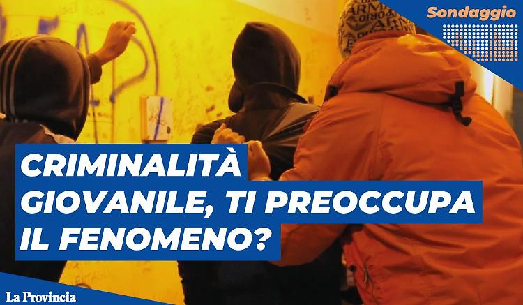 Criminalità giovanile, ti preoccupa il fenomeno?