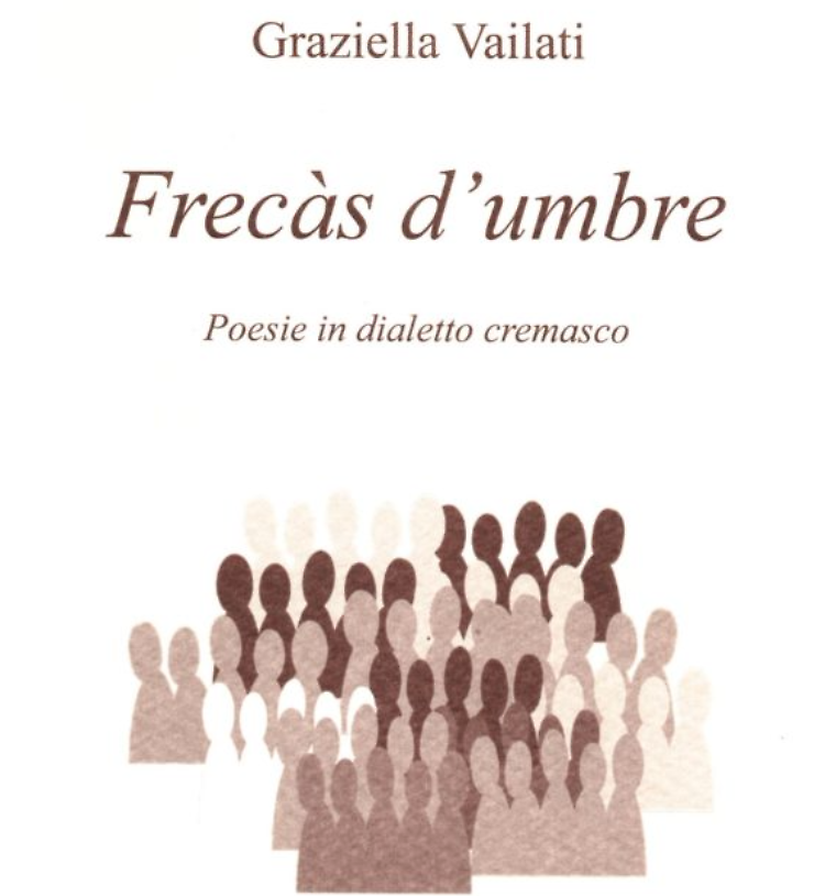 Graziella Vailati presenta il libro di poesie in dialetto cremasco dal titolo  "Frecàs d'umbre" 
