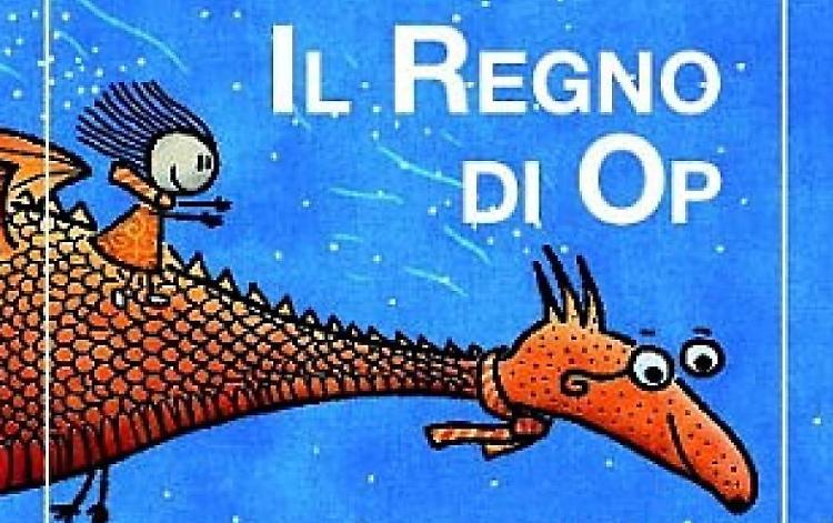Nel regno di Op c’è il drago che vuole uccidere il futuro
